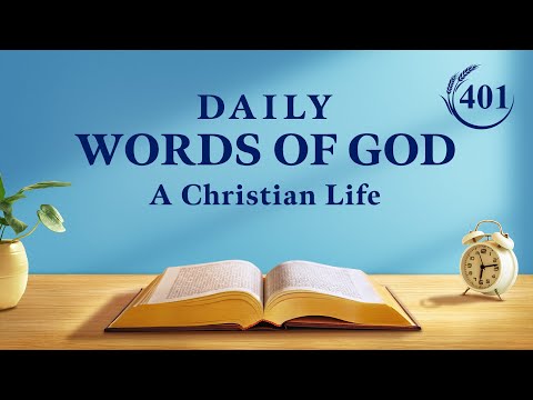 Daily Words of God: Entry Into Life  Excerpt 401
