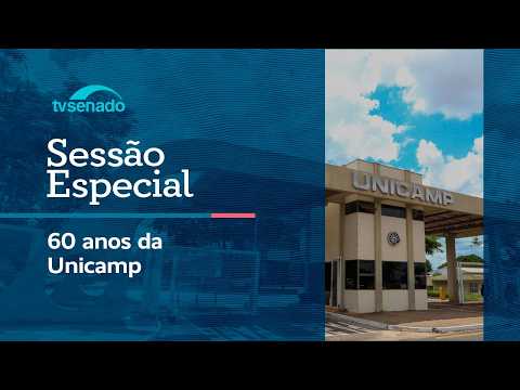 Ao vivo: Senado celebra os 60 anos da Unicamp – 20/10/26