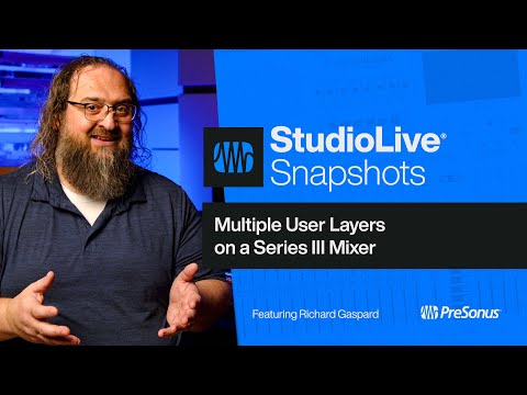 Multiple User Layers on a Series III Mixer | PreSonus