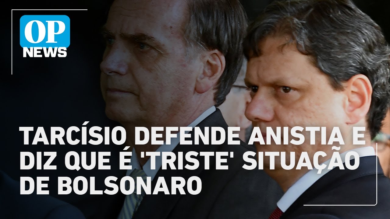 Tarcísio defende anistia para pacificar país e diz que é triste situação de Bolsonaro l OP NEWS
