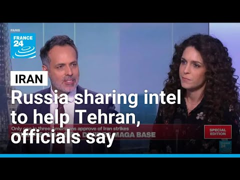 Russia sharing intelligence information to help Tehran, officials say • FRANCE 24 English
