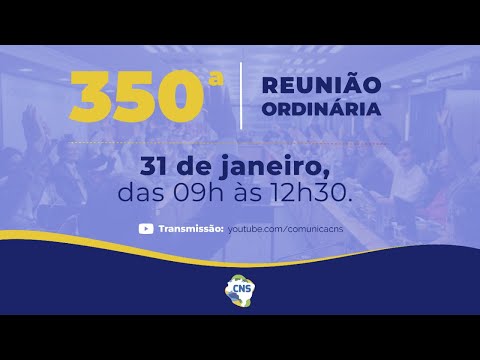 350ª Reunião Ordinária do Conselho Nacional de Saúde