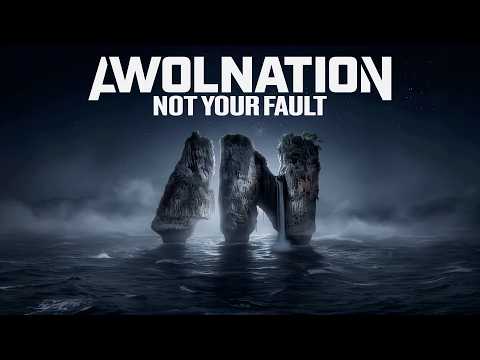 AWOLNATION - Not Your Fault (Official Visualizer)