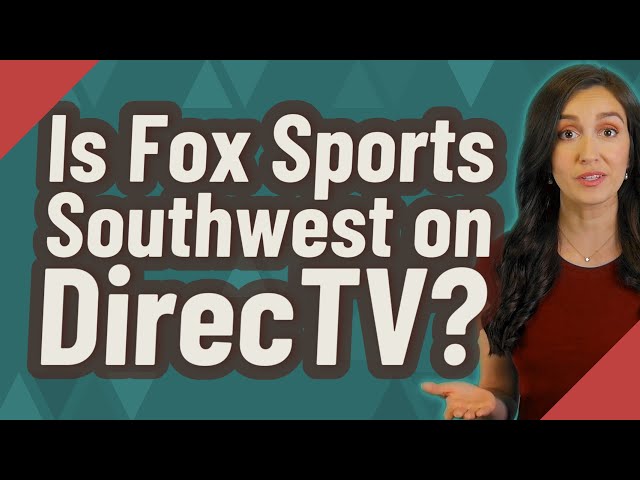 What Channel Is Fox Sports SW on DIRECTV?