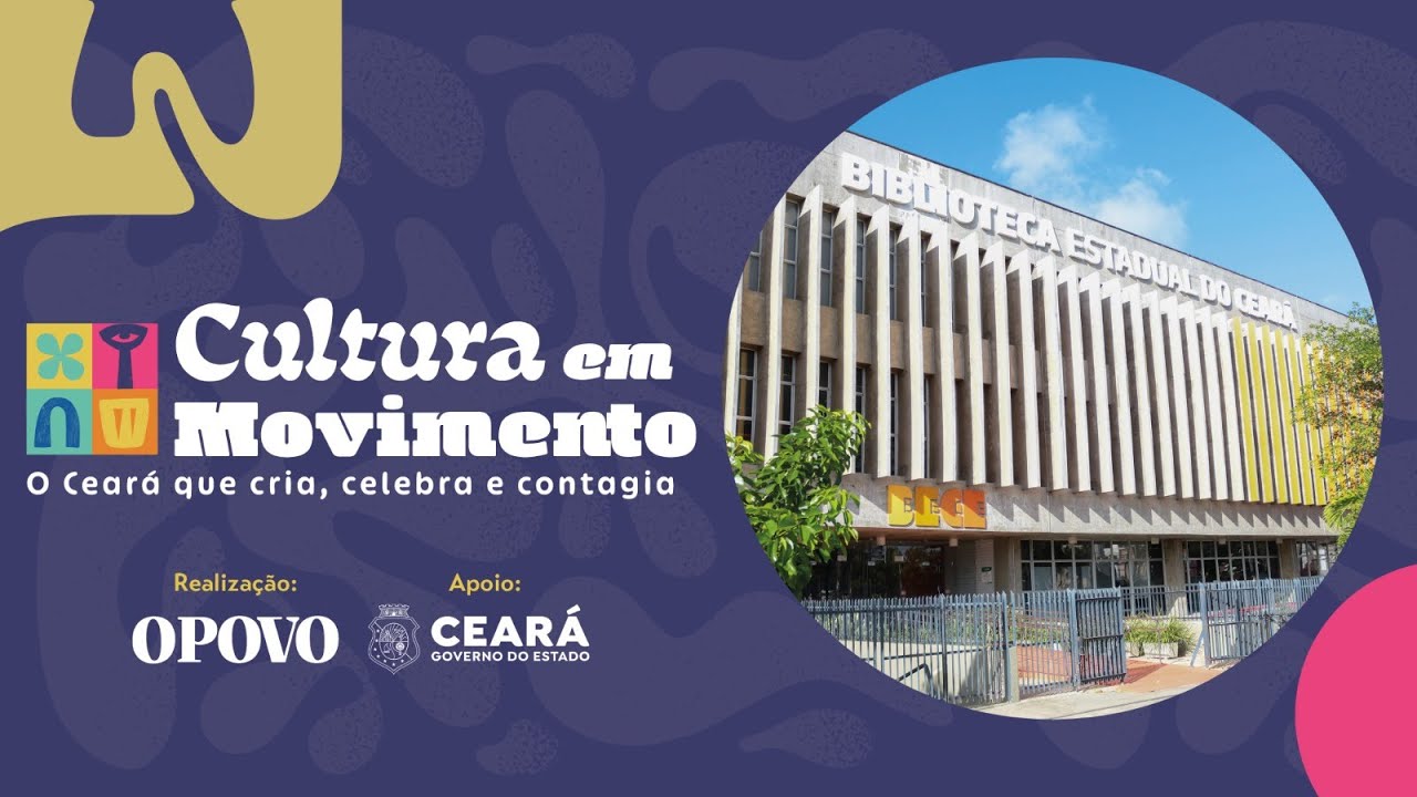Cultura em Movimento – Biblioteca Pública Estadual do Ceará