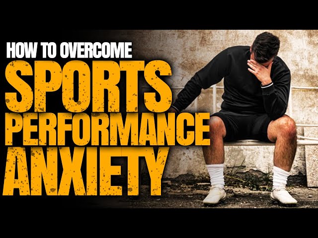 How to Conquer Sports Performance Anxiety?