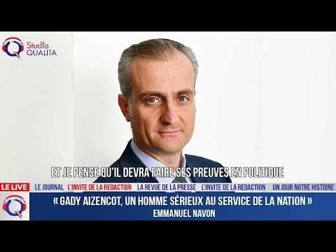 «Gady Aizencot, un homme sérieux au service de la Nation» - L'invité de la rédaction du 15 août 2022