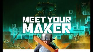 Vido-Test : (Test FG) Meet Your Maker