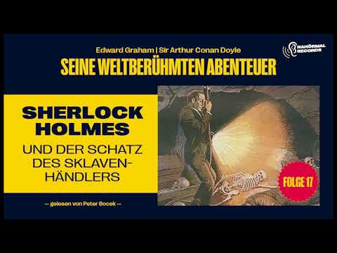 Sherlock Holmes und der Schatz des Sklavenhändlers (Seine weltberühmten Abenteuer, Folge 17)