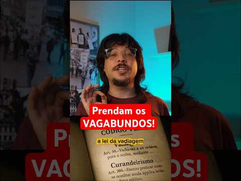 DESEMPREGO é crime - você sabia? Você tem preguiça? Vá trabalhar VAGABUNDO!
