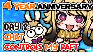 【4 YR ANNIVERSARY: Day 2】Will Chat RUIN or HELP me in Raft???