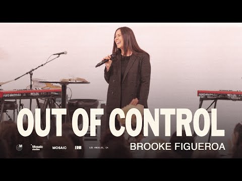 OUT OF CONTROL  Brooke Figueroa - Mosaic