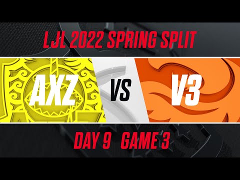 AXZ vs V3｜LJL 2022 Spring Split Day 9 Game 3