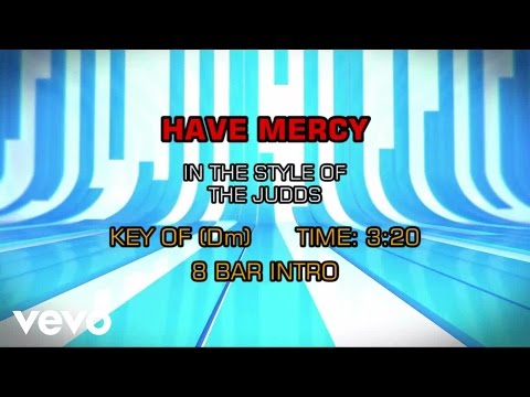 The Judds - Have Mercy (Karaoke) - UCQHthJbbEt6osR39NsST13g