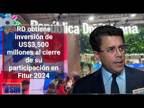 RD obtiene inversión de US$3,500 millones al cierre de su participación en Fitur 2024