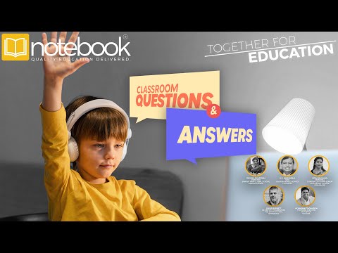 Notebook | Webinar | Together For Education | Ep 172 | Classroom Questions and Answers