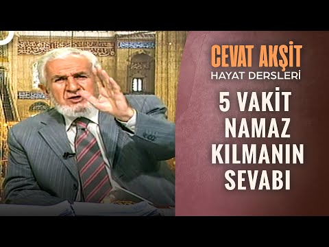 5 Vakit Namaz Kılmanın Fazileti | @Cevat Akşit ile Hayat Dersleri 11. Bölüm