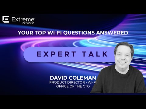 Expert Talk: Your Top Wi-Fi Questions Answered – Q&A with David Coleman