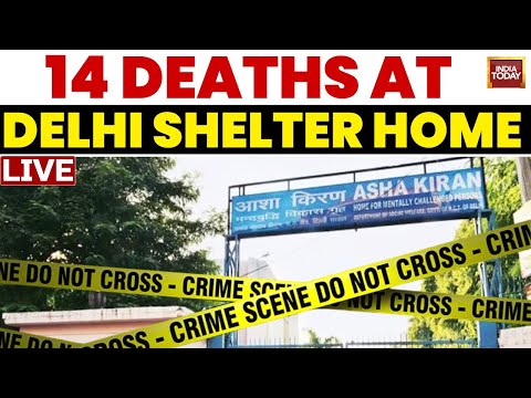 LIVE: 14 Mysterious Deaths In 20 Days At Delhi Shelter Home | Delhi Asha Kiran Shelter Home Horror