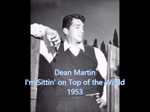 Dean Martin 'I'm Sittin' on Top of the World' 1953