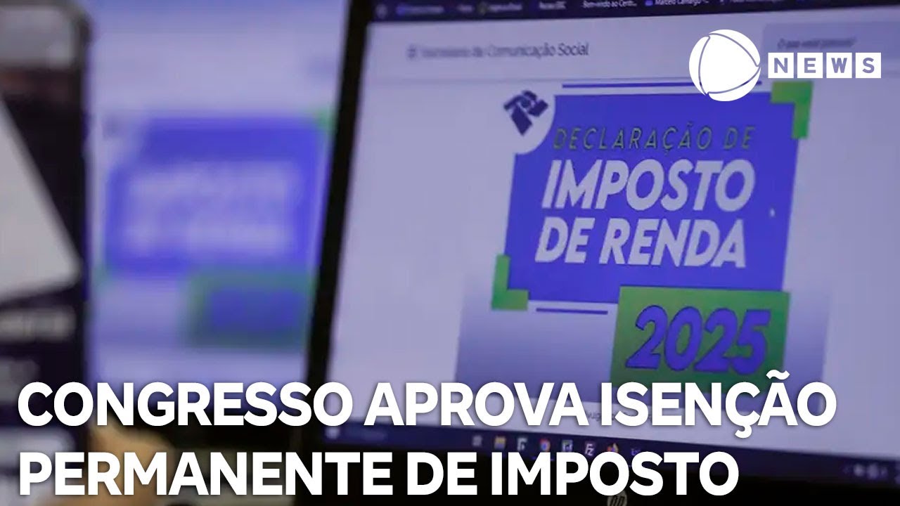 Congresso aprova isenção permanente a quem ganha até R$ 5 mil  TV Online Congresso aprova isenção permanente a quem ganha até R$ 5 mil