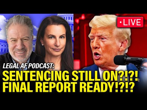 LIVE: Legal AF REACTS to MAJOR Updates Ahead of Trump Sentencing | Legal AF