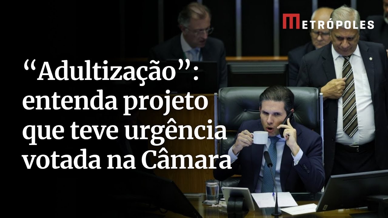 “Adultização”: entenda projeto que teve urgência votada na Câmara