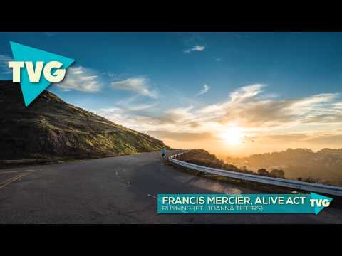 Francis Mercier, Alive Act ft. Joanna Teters - Running (Original Mix) - UCxH0sQJKG6Aq9-vFIPnDZ2A