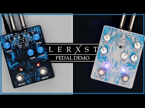 Lerxst BY-TOR & Snow Dog Pedal Demo