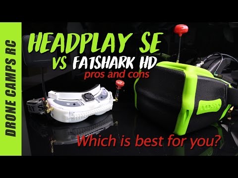 HEADPLAY SE Fpv Goggles -VS- Fatshark HD Review - UCwojJxGQ0SNeVV09mKlnonA