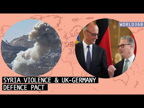 What's behind fresh violence in Syria &amp; why Israel got involved,&amp; details of UK-Germany defence pact