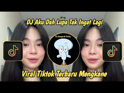 DJ AKU DAH LUPA TAK INGAT LAGI | AKU SUDAH LUPA MIKKY ZIA VIRAL TIKTOK TERBARU