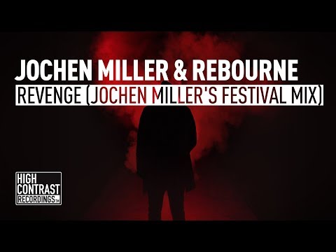 Jochen Miller & Rebourne - Revenge (Jochen Miller's Festival Mix) [High Contrast Recordings] - UCcpOuMFltSdNKhNCHkbgmig