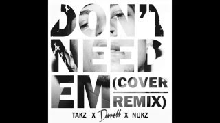 Darnell - Don't Need 'Em (Cover/Remix) [Official Audio]