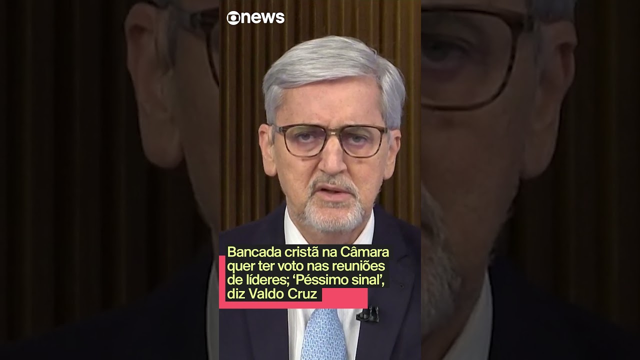Bancada cristã na Câmara quer ter voto nas reuniões de líderes Péssimo sinal diz Valdo Cruz