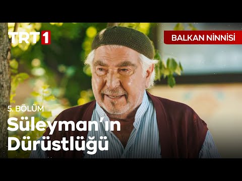 Dürüstlüğünü kazandın! - Balkan Ninnisi 5. Bölüm