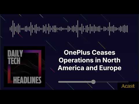 OnePlus Ceases Operations in North America and Europe – DTH