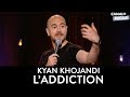 Addiction (Kyan Khojandi)