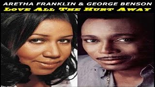 Aretha Franklin & George Benson - Love All The Hurt Away(TRADUÇÃO)