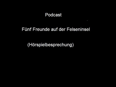 oa6x15 Fünf Freunde auf der Felseninsel (Hörspielbesprechung)