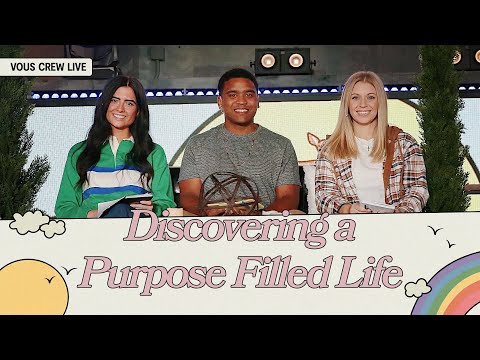 Discovering a Purpose Filled Life  VOUS CREW Live