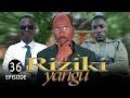 Riziki Yangu ep [ 36 ]@KIPARABRAND @panju_gang @Dontatv255 @Qumbanfilms December 18, 2025