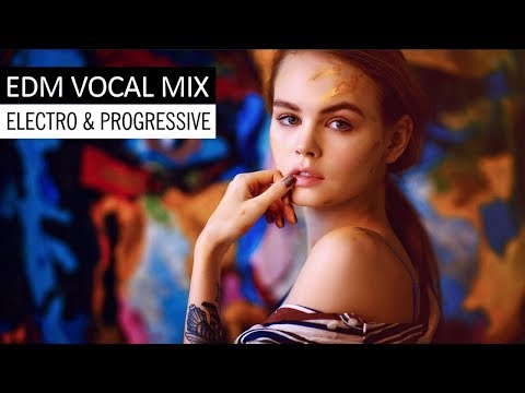 EDM Vocal Mix - Electro House & Progressive Music 2017 - UCAHlZTSgcwNNpf8LV3E6kDQ