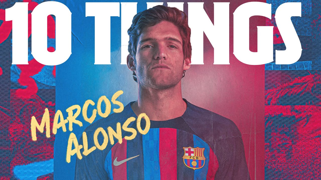 🔥 10 THINGS YOU NEED TO KNOW ABOUT MARCOS ALONSO 🔥