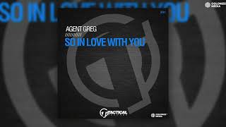 Agent Greg - So In Love With You