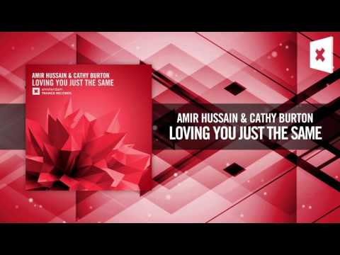 Amir Hussain & Cathy Burton -  Loving You Just The Same [FULL] (Amsterdam Trance) - UCsoHXOnM64WwLccxTgwQ-KQ