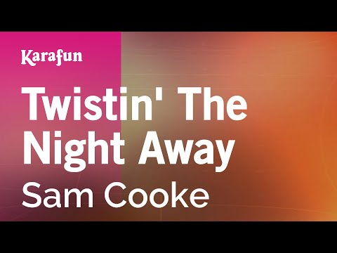 Karaoke Twistin' The Night Away - Sam Cooke * - UCbqcG1rdt9LMwOJN4PyGTKg