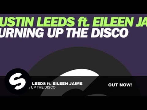 Austin Leeds ft. Eileen Jaime - Turning Up The Disco (Original Mix) - UCpDJl2EmP7Oh90Vylx0dZtA