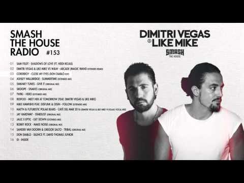 Dimitri Vegas & Like Mike - Smash The House Radio #153 - UCxmNWF8fQ4miqfGs84dFVrg