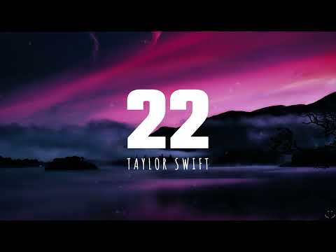 Taylor Swift - 22 (Taylor's Version) (Lyrics) 1 Hour